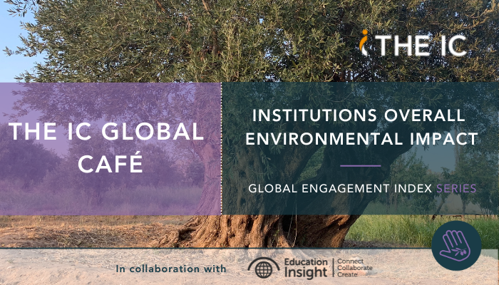 The IC Global Café: ‘Institutions overall environmental impact’