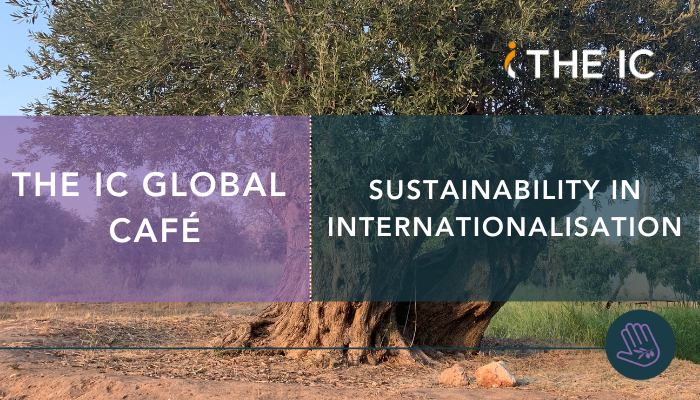 The IC Global Café: ‘Sustainability in internationalisation’