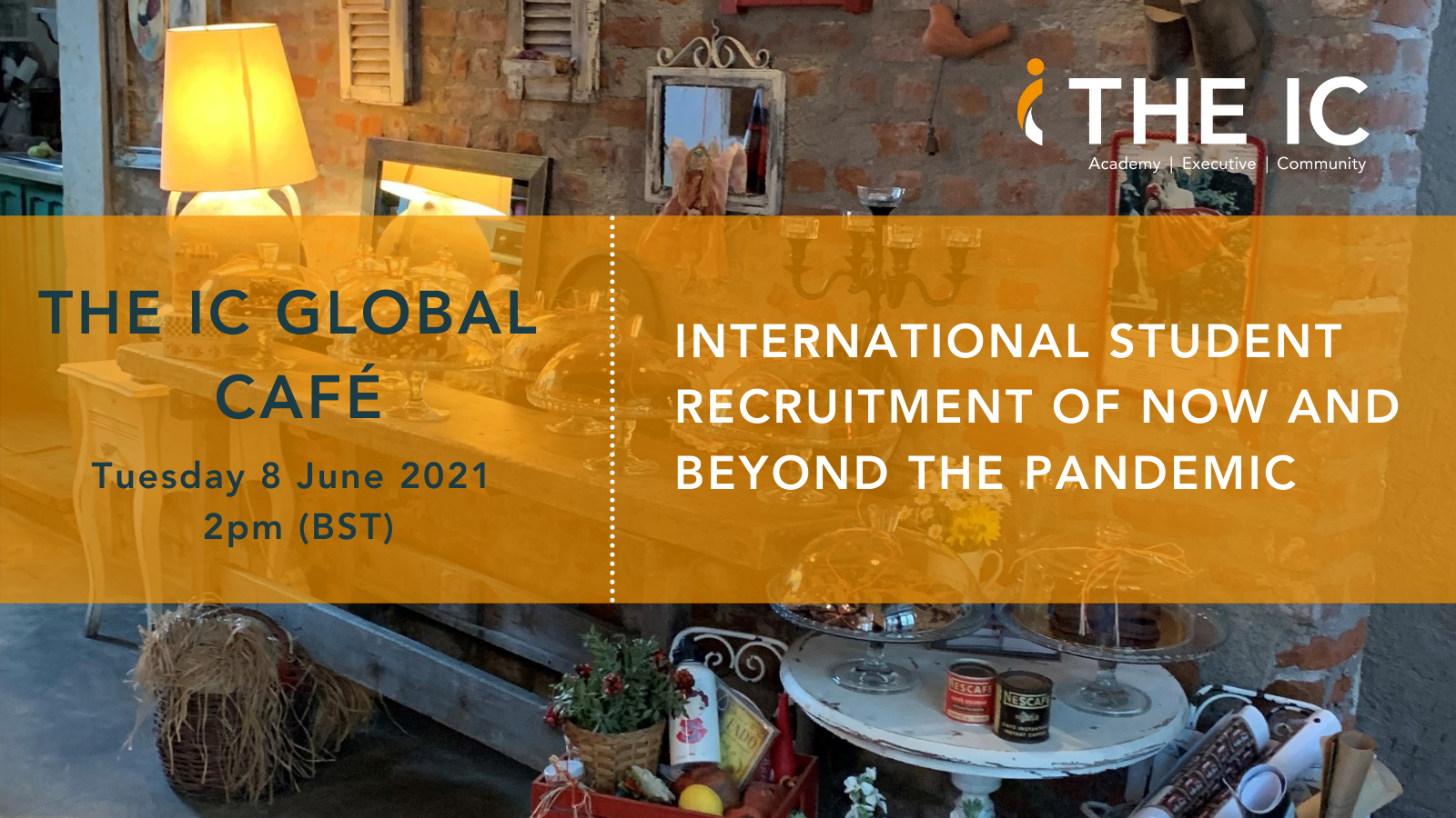The IC Global Café: International Student Recruitment of NOW and beyond the pandemic.