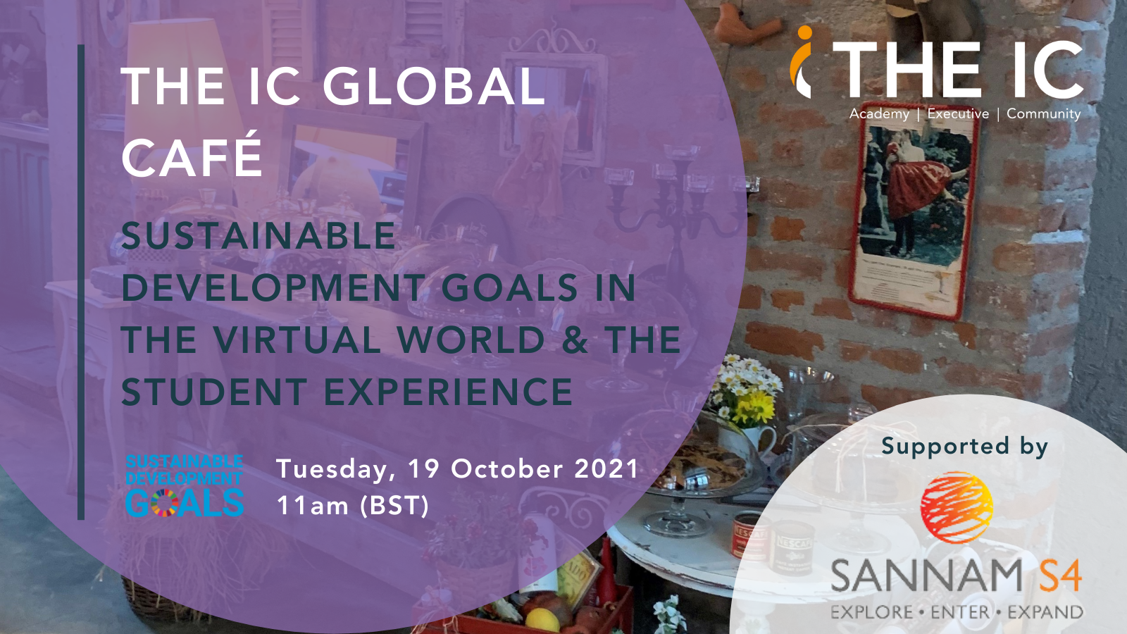 The IC Global Café: Sustainable Development Goals in the Virtual World & the Student Experience.