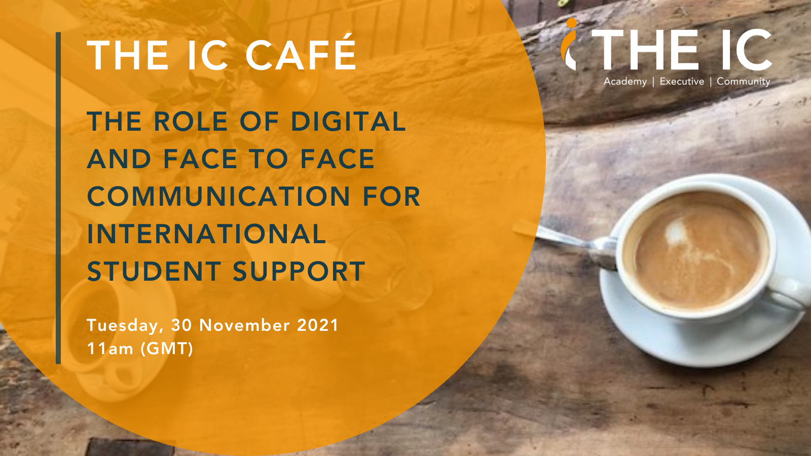 The IC Café: The Role of Digital and Face to Face Communication for International Student Support.